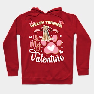 My Welsh Terrier Is My Valentine - Anti Valentine - Gifts For Welsh Terrier Moms, Welsh Terrier Dads &  Welsh Terrier Owners Hoodie